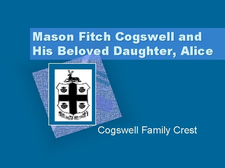 Mason Fitch Cogswell and His Beloved Daughter, Alice Cogswell Family Crest Mason Fitch Cogswell and His Beloved Daughter, Alice Cogswell Family Crest