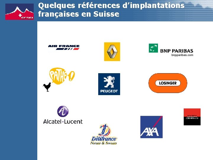Quelques références d’implantations françaises en Suisse 