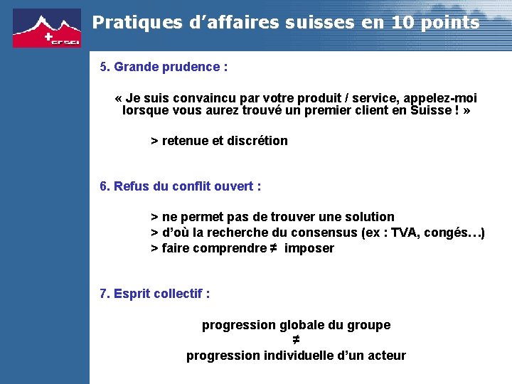 Pratiques d’affaires suisses en 10 points 5. Grande prudence : « Je suis convaincu