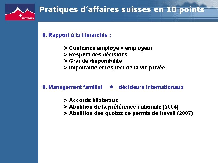 Pratiques d’affaires suisses en 10 points 8. Rapport à la hiérarchie : > Confiance