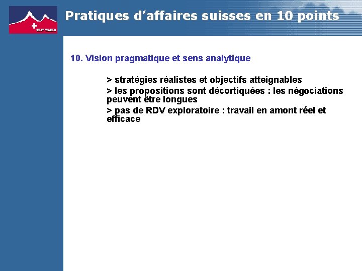 Pratiques d’affaires suisses en 10 points 10. Vision pragmatique et sens analytique > stratégies