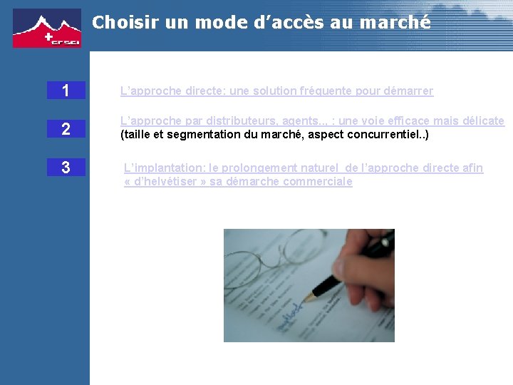 Choisir un mode d’accès au marché 1 L’approche directe: une solution fréquente pour démarrer
