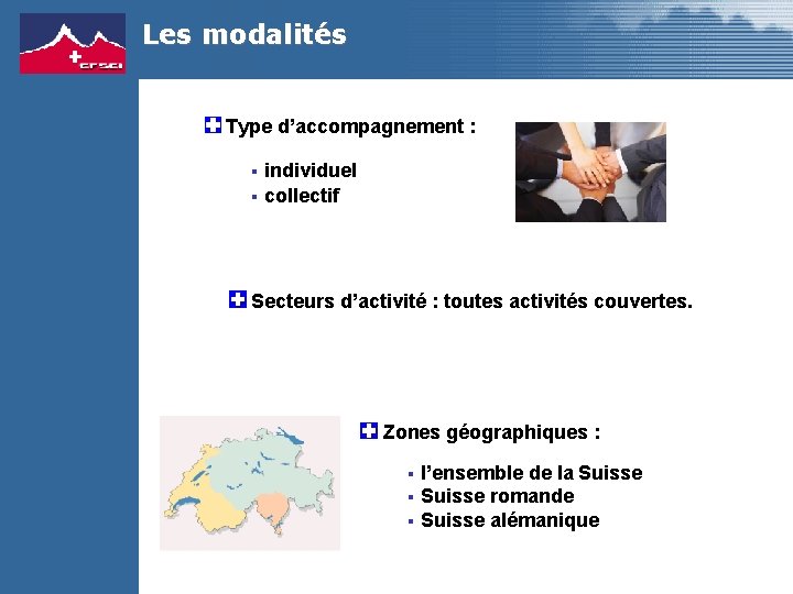 Les modalités Type d’accompagnement : § individuel § collectif Secteurs d’activité : toutes activités