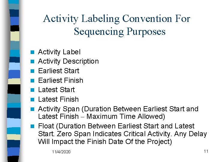 Activity Labeling Convention For Sequencing Purposes n n n n Activity Label Activity Description
