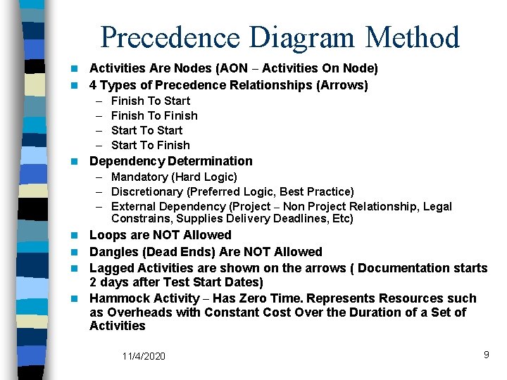 Precedence Diagram Method Activities Are Nodes (AON – Activities On Node) n 4 Types