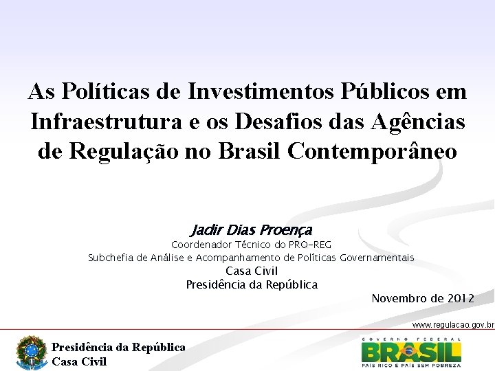 As Políticas de Investimentos Públicos em Infraestrutura e os Desafios das Agências de Regulação