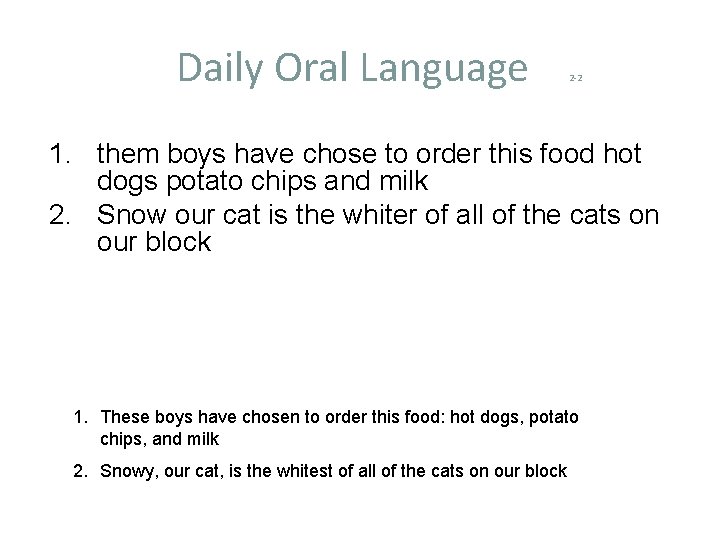 Daily Oral Language 2 -2 1. them boys have chose to order this food