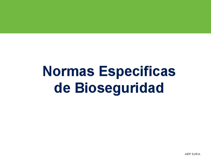 Normas Especificas de Bioseguridad ARP SURA 