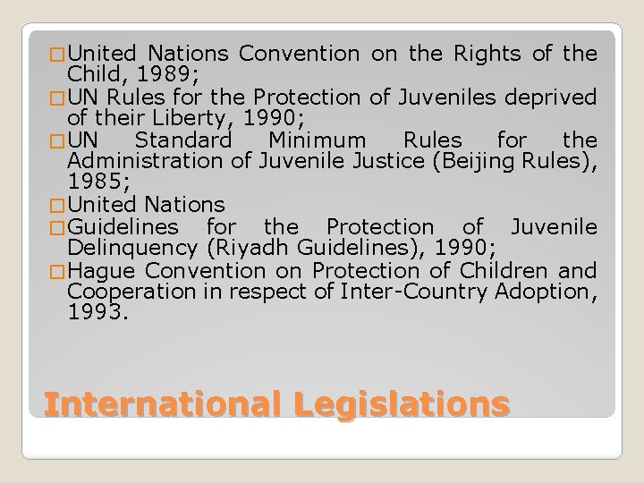 � United Nations Convention on the Rights of the Child, 1989; � UN Rules