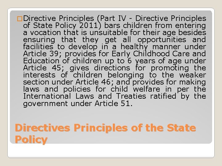 � Directive Principles (Part IV - Directive Principles of State Policy 2011) bars children