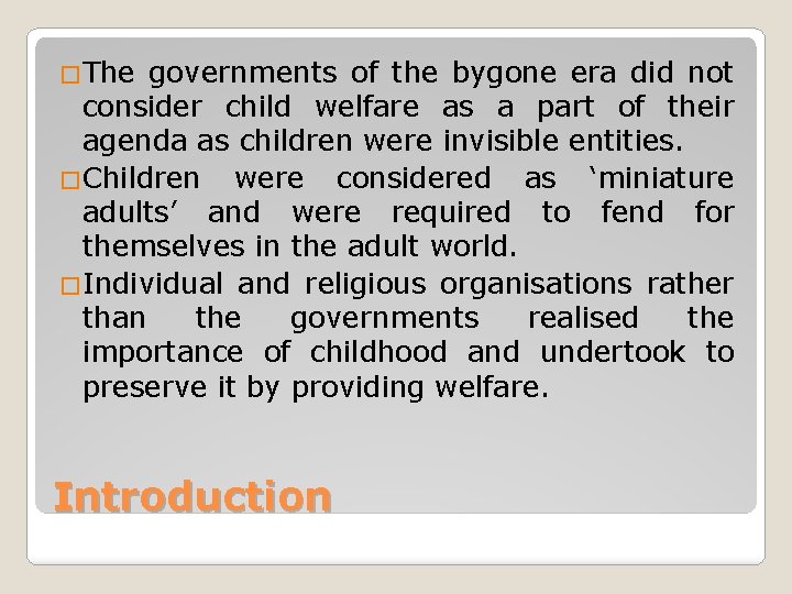 �The governments of the bygone era did not consider child welfare as a part