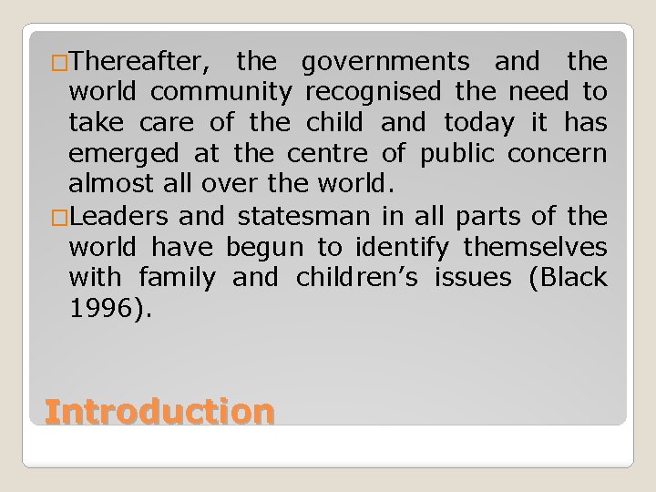 �Thereafter, the governments and the world community recognised the need to take care of