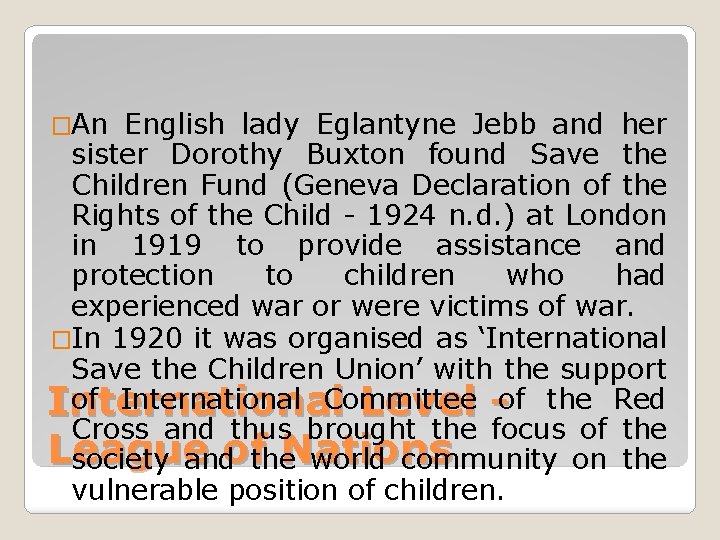 �An English lady Eglantyne Jebb and her sister Dorothy Buxton found Save the Children