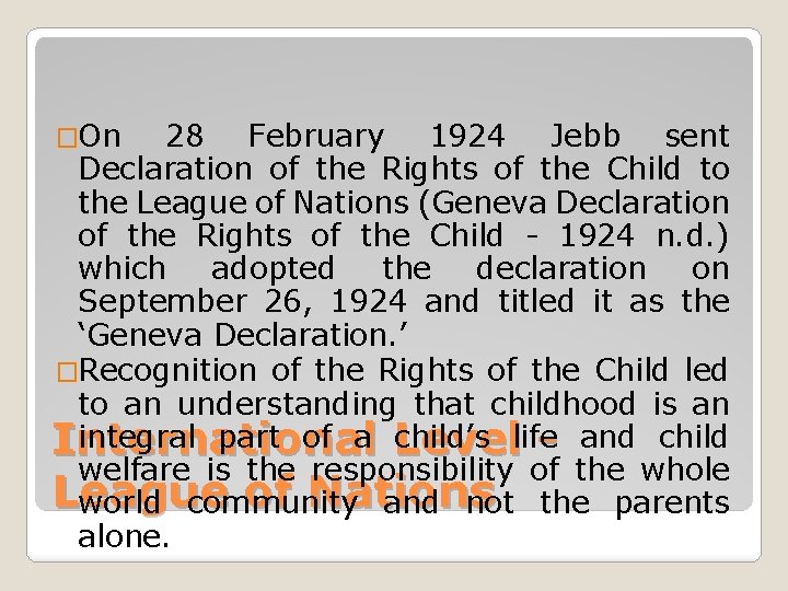 �On 28 February 1924 Jebb sent Declaration of the Rights of the Child to