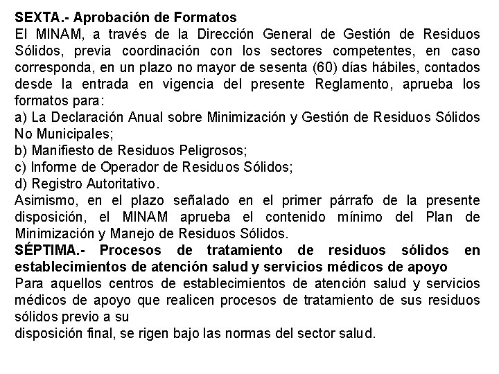 SEXTA. - Aprobación de Formatos El MINAM, a través de la Dirección General de