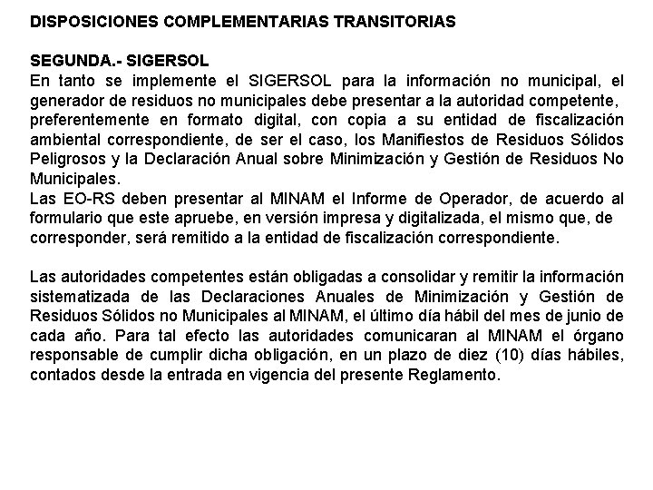 DISPOSICIONES COMPLEMENTARIAS TRANSITORIAS SEGUNDA. - SIGERSOL En tanto se implemente el SIGERSOL para la