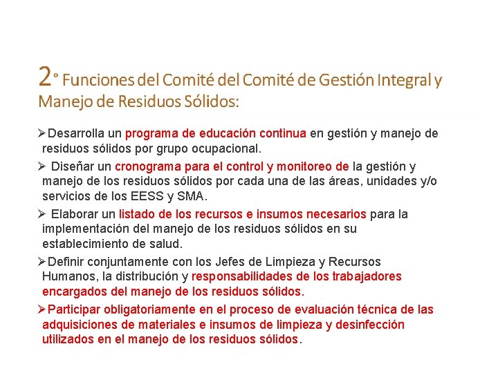 ØDesarrolla un programa de educación continua en gestión y manejo de residuos sólidos por