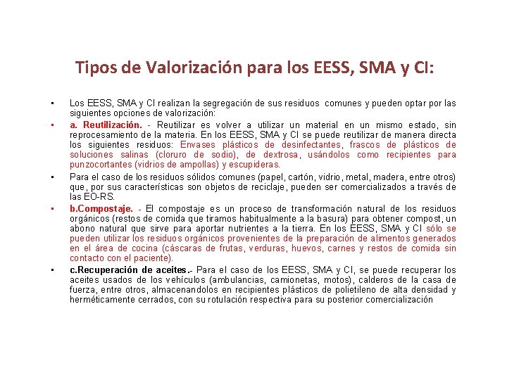 Tipos de Valorización para los EESS, SMA y CI: • • • Los EESS,