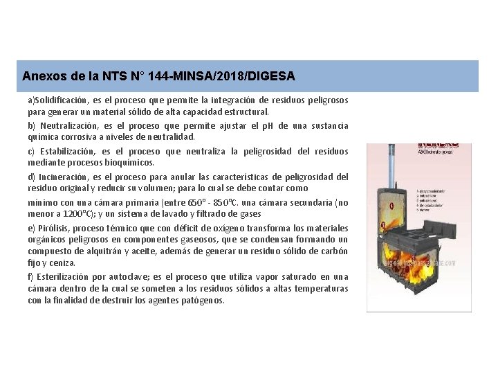 Anexos de la NTS N° 144 -MINSA/2018/DIGESA a)Solidificación, es el proceso que permite la