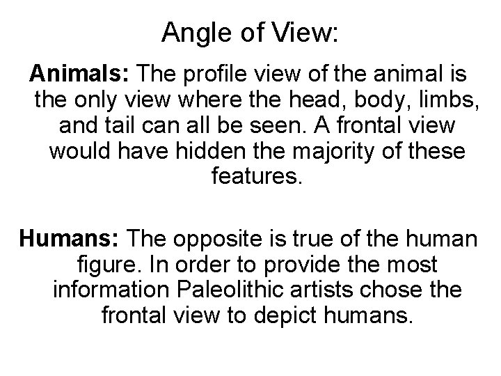 Angle of View: Animals: The profile view of the animal is the only view
