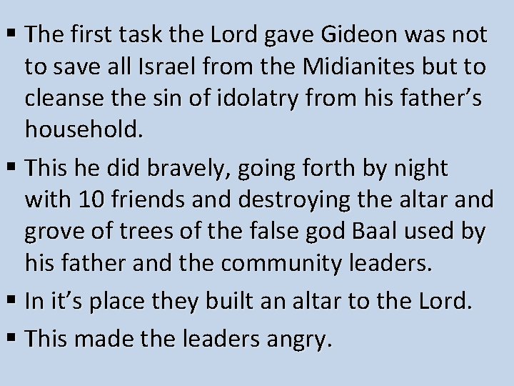 § The first task the Lord gave Gideon was not to save all Israel