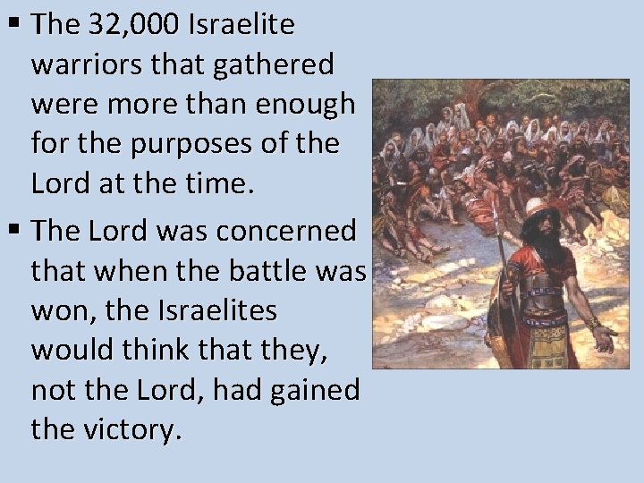 § The 32, 000 Israelite warriors that gathered were more than enough for the