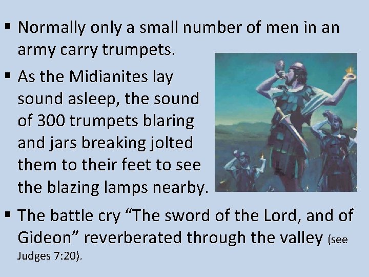 § Normally only a small number of men in an army carry trumpets. §