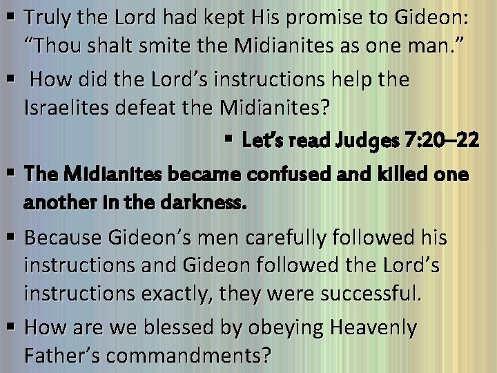 § Truly the Lord had kept His promise to Gideon: “Thou shalt smite the