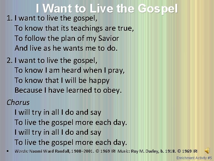 I Want to Live the Gospel 1. I want to live the gospel, To