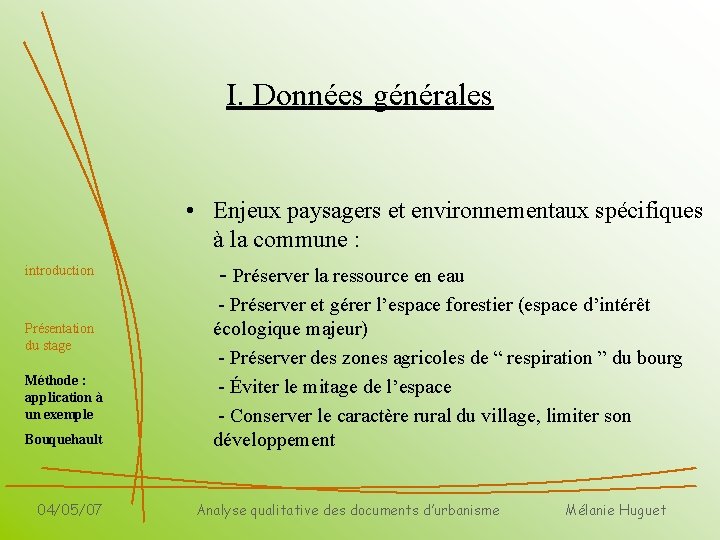I. Données générales introduction Présentation du stage Méthode : application à un exemple Bouquehault