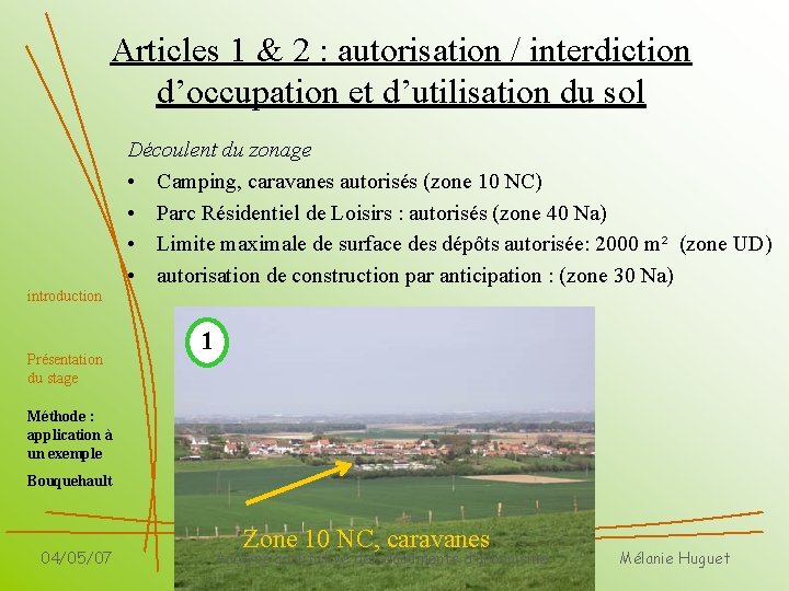 Articles 1 & 2 : autorisation / interdiction d’occupation et d’utilisation du sol Découlent