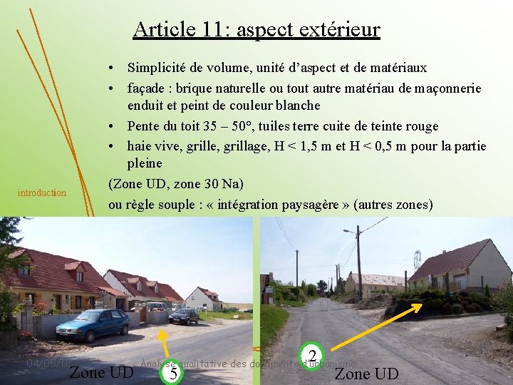 Article 11: aspect extérieur • Simplicité de volume, unité d’aspect et de matériaux •