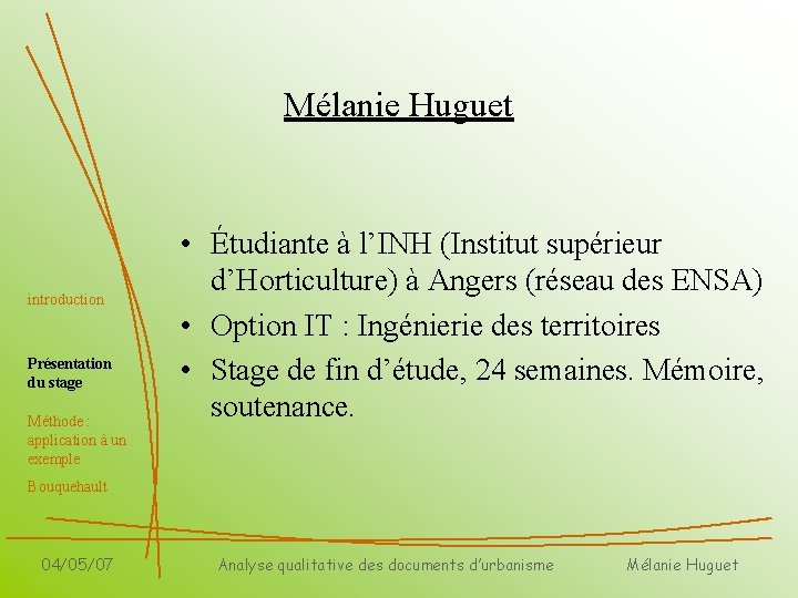 Mélanie Huguet introduction Présentation du stage Méthode : application à un exemple • Étudiante