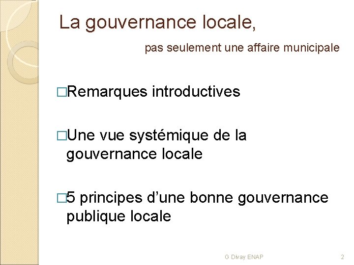 La gouvernance locale, pas seulement une affaire municipale �Remarques introductives �Une vue systémique de