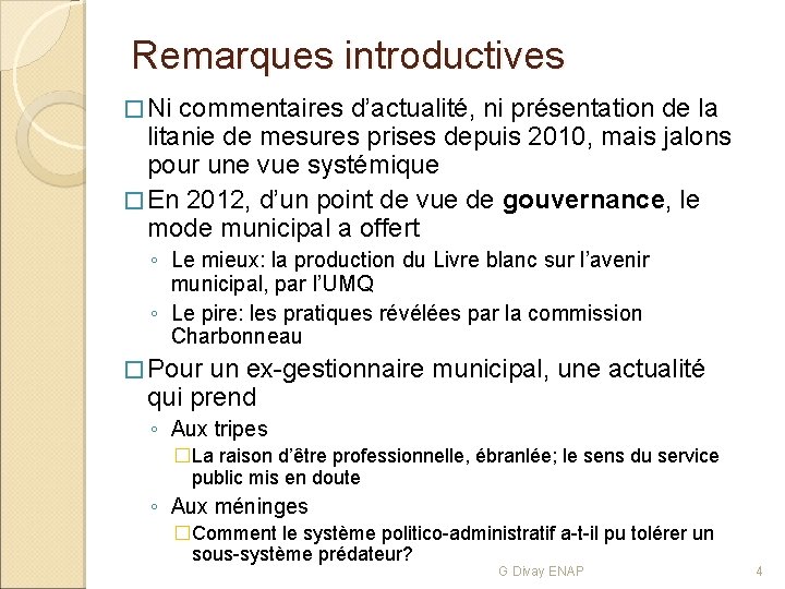 Remarques introductives � Ni commentaires d’actualité, ni présentation de la litanie de mesures prises