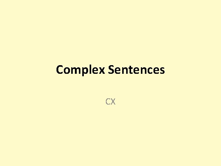 Complex Sentences CX 