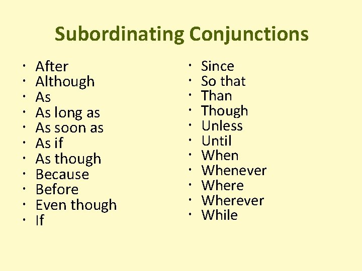 Subordinating Conjunctions After Although As As long as As soon as As if As