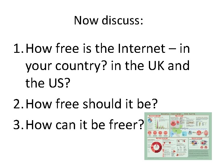 Now discuss: 1. How free is the Internet – in your country? in the