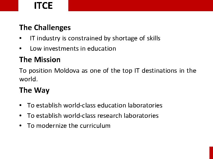 ITCE The Challenges • • IT industry is constrained by shortage of skills Low ITCE The Challenges • • IT industry is constrained by shortage of skills Low