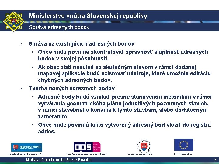 Ministerstvo vnútra Slovenskej republiky Správa adresných bodov • • Správa už existujúcich adresných bodov