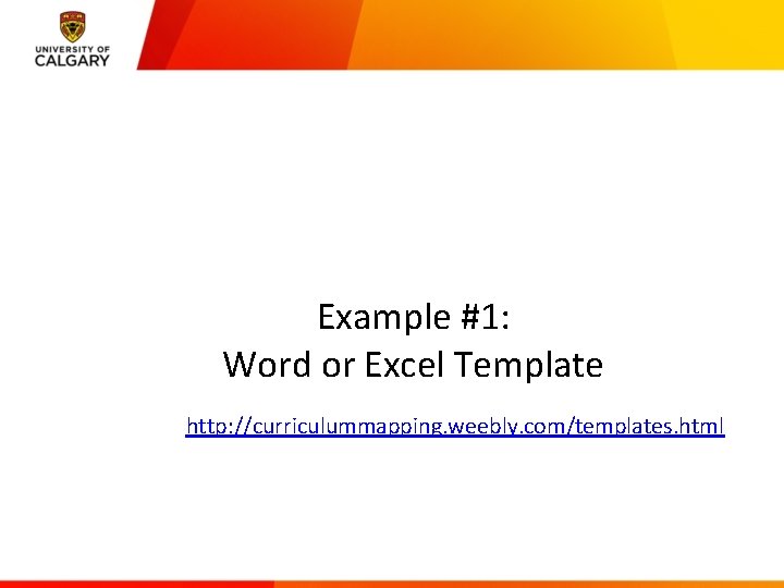 Example #1: Word or Excel Template http: //curriculummapping. weebly. com/templates. html 