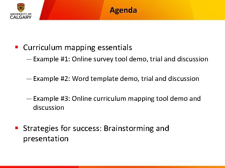 Agenda § Curriculum mapping essentials — Example #1: Online survey tool demo, trial and