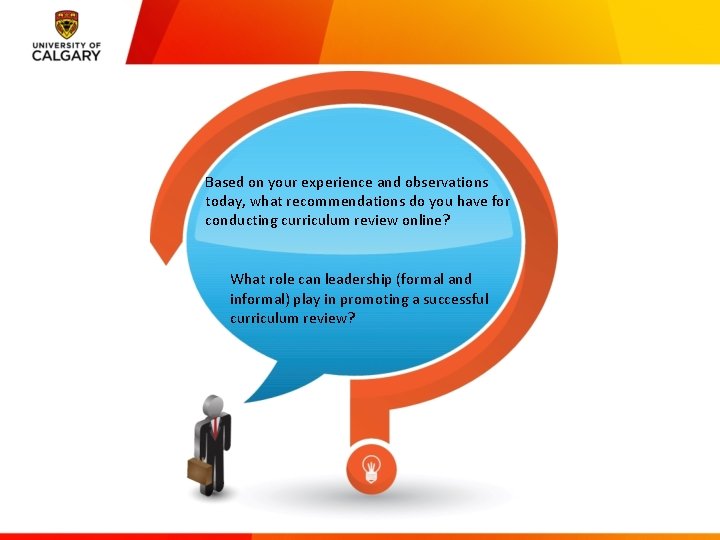 Based on your experience and observations today, what recommendations do you have for conducting