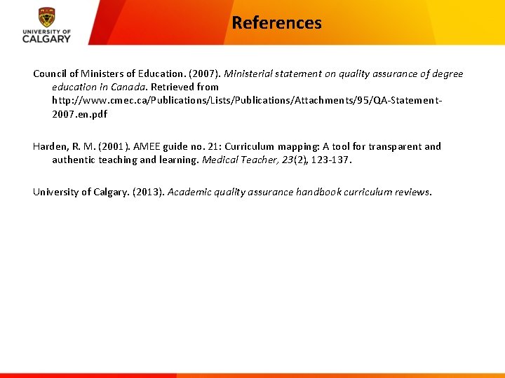 References Council of Ministers of Education. (2007). Ministerial statement on quality assurance of degree