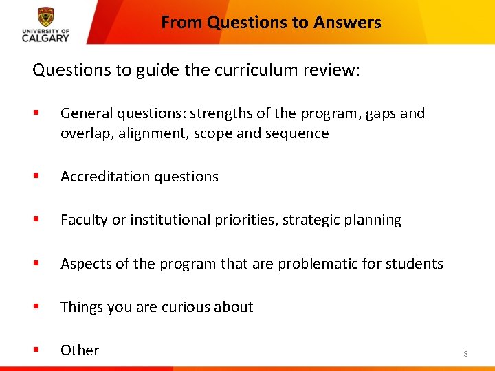 From Questions to Answers Questions to guide the curriculum review: § General questions: strengths
