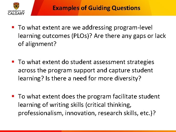 Examples of Guiding Questions § To what extent are we addressing program-level learning outcomes