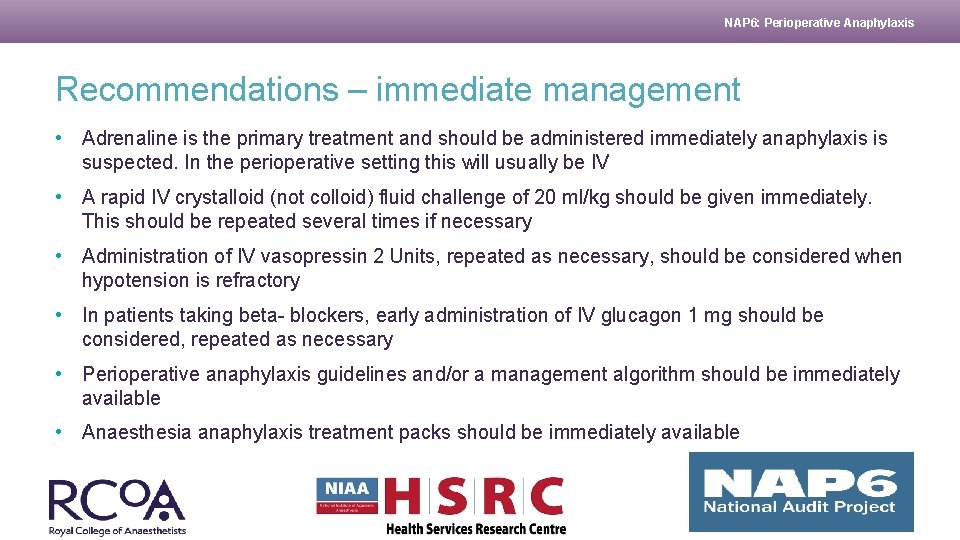 NAP 6: Perioperative Anaphylaxis Recommendations – immediate management • Adrenaline is the primary treatment