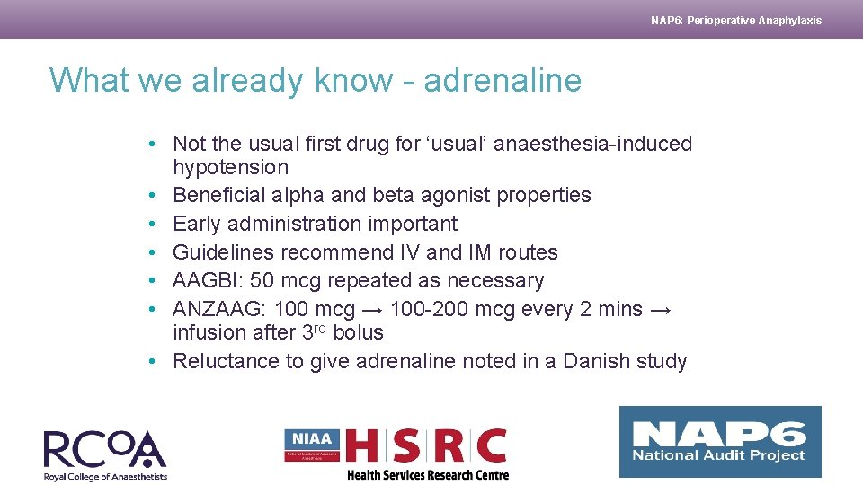 NAP 6: Perioperative Anaphylaxis What we already know - adrenaline • Not the usual