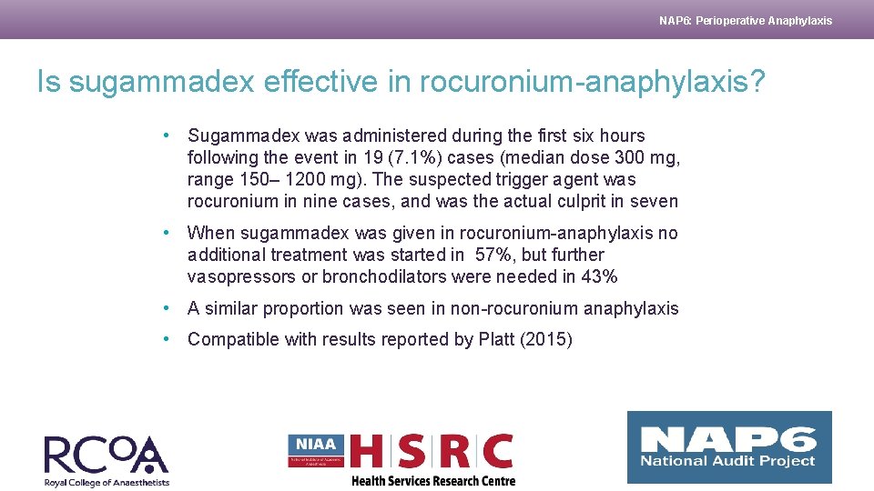 NAP 6: Perioperative Anaphylaxis Is sugammadex effective in rocuronium-anaphylaxis? • Sugammadex was administered during