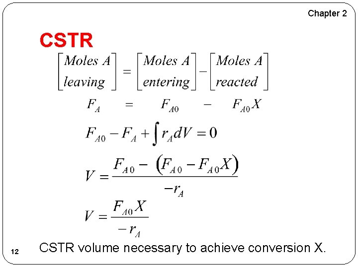 Chapter 2 CSTR 12 CSTR volume necessary to achieve conversion X. 